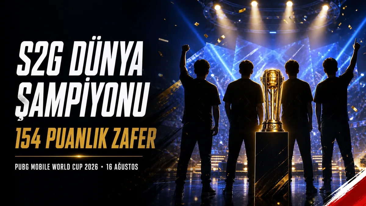S2G Esports PUBG Mobile World Cup 2026 dünya şampiyonluğu analizi